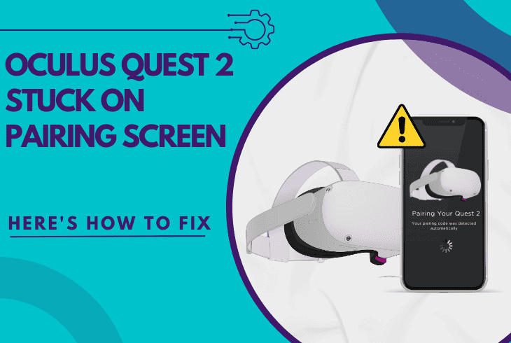 oculus quest 2 stuck on pairing screen