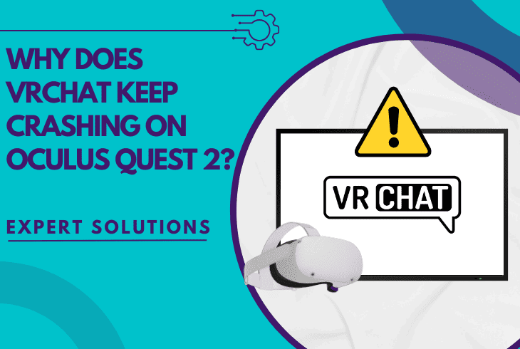 why does vrchat keep crashing on oculus quest 2