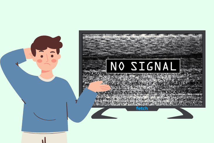 fetch tv no signal - causes & reasons