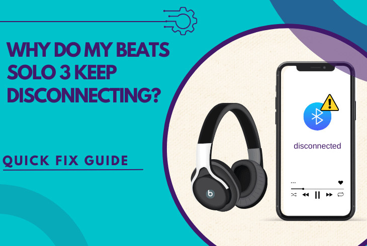 why do my beats solo 3 keep disconnecting
