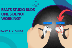 Beats Studio Buds One Side Not Working? - (8 Quick Fixes)