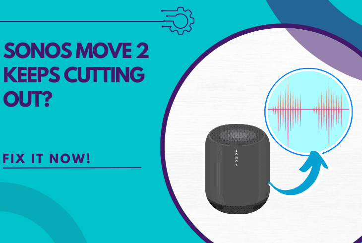 sonos move 2 keeps cutting out