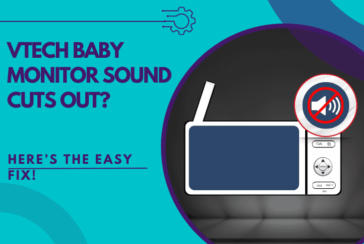 vtech baby monitor sound cuts out