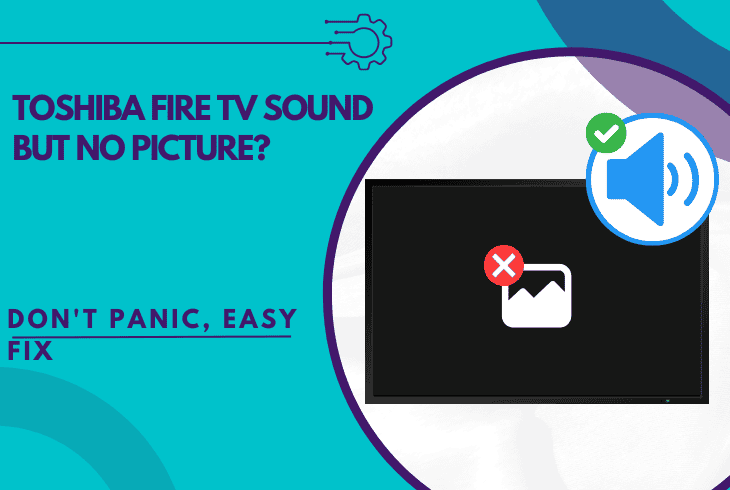 toshiba fire tv sound but no picture