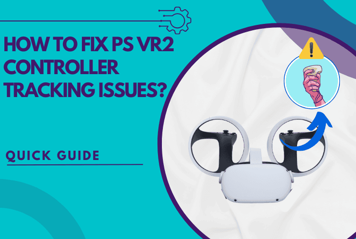 ps vr2 controller tracking issues