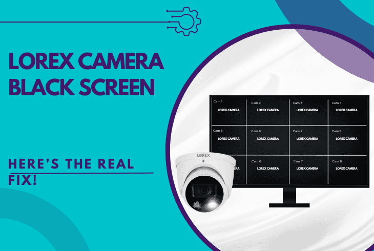 lorex camera black screen