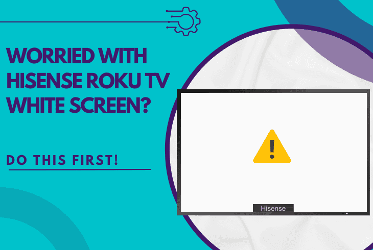 hisense roku tv white screen